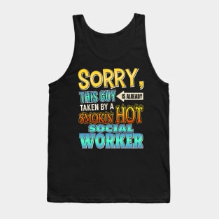 Sorry, This Guy Is Taken By A Hot Social Worker Tank Top